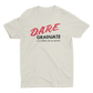 Dare Graduate - JK Tee