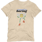Normal is Boring
